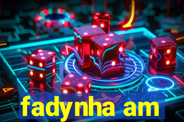 fadynha am